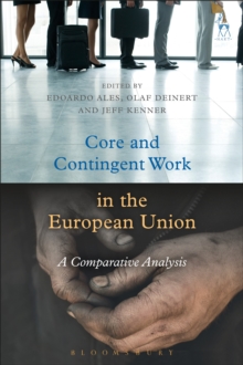 Core and Contingent Work in the European Union : A Comparative Analysis, Hardback Book Core and Contingent Work in the European Union : A Comparative Analysis, Hardback Book