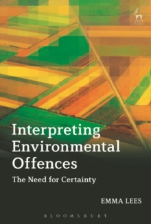 Interpreting Environmental Offences : The Need for Certainty