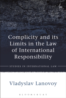 Complicity and its Limits in the Law of International Responsibility