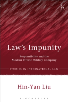 Laws Impunity : Responsibility and the Modern Private Military Company