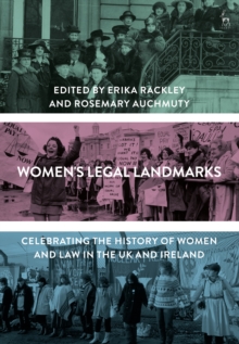 Women's Legal Landmarks : Celebrating the History of Women and Law in the UK and Ireland