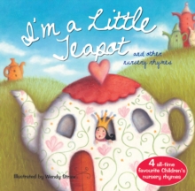 I'm a Little Teapot and other nursery rhymes, Paperback / softback Book I'm a Little Teapot and other nursery rhymes, Paperback / softback Book