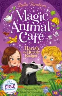 Magic Animal Cafe: Harish the Heroic Badger