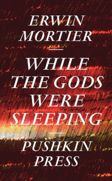 While the Gods Were Sleeping, Hardback Book While the Gods Were Sleeping, Hardback Book