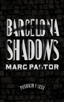 Barcelona Shadows, Paperback / softback Book Barcelona Shadows, Paperback / softback Book