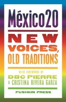 Mexico20 : New Voices, Old Traditions