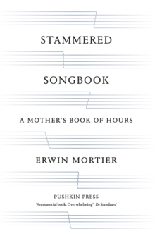 Stammered Songbook : A Mother's Book of Hours