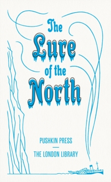 The Lure of the North, Paperback Book The Lure of the North, Paperback Book
