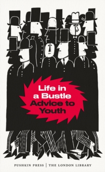 Life in a Bustle : Advice to Youth, Paperback Book Life in a Bustle : Advice to Youth, Paperback Book