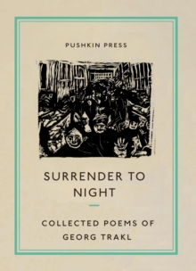 Surrender to Night : Collected Poems of Georg Trakl