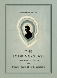 The Looking-Glass : Essential Stories