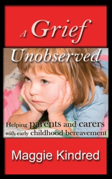 A Grief Unobserved - helping parents and carers with early childhood bereavement