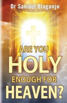 Are you holy enough for heaven?