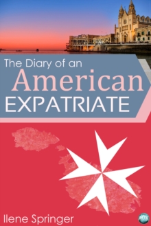 The Diary of an American Expatriate : I Came, I Saw, I Panicked