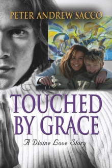 Touched by Grace : A Divine Love Story