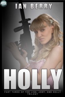 Holly : Part three of the Lisa, Jody, and Holly trilogy