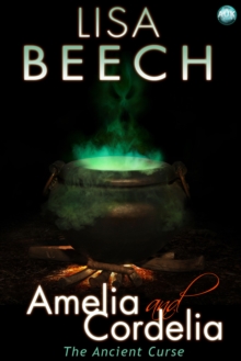 Amelia and Cordelia : The Witches Revenge