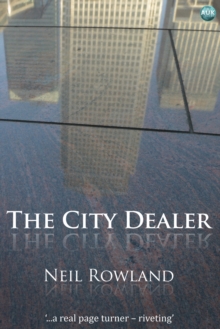 The City Dealer : A Novel from London's Square Mile