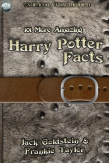 101 More Amazing Harry Potter Facts