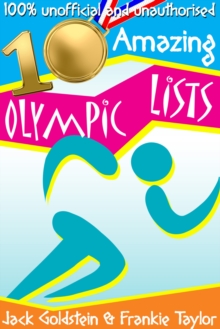 10 Amazing Olympic Lists : Everything You Need to Know about the Olympics