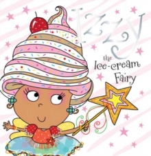 Izzy the Ice-Cream Fairy Story Book, Paperback Book Izzy the Ice-Cream Fairy Story Book, Paperback Book