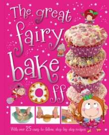 The Great Fairy Bake off, Hardback Book The Great Fairy Bake off, Hardback Book