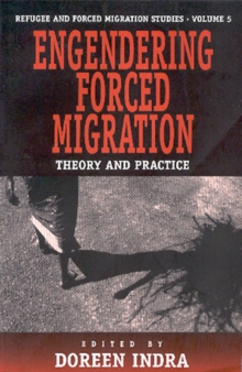 Engendering Forced Migration : Theory and Practice