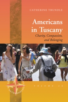 Americans in Tuscany : Charity, Compassion, and Belonging