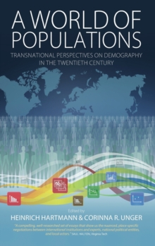 A World of Populations : Transnational Perspectives on Demography in the Twentieth Century, Hardback Book A World of Populations : Transnational Perspectives on Demography in the Twentieth Century, Hardback Book