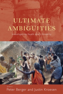 Ultimate Ambiguities : Investigating Death and Liminality