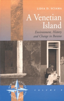 A Venetian Island : Environment, History and Change in Burano