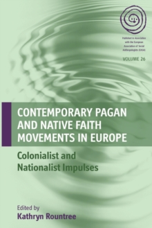 Contemporary Pagan and Native Faith Movements in Europe : Colonialist and Nationalist Impulses