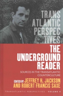The Underground Reader : Sources in the Trans-Atlantic Counterculture, Hardback Book The Underground Reader : Sources in the Trans-Atlantic Counterculture, Hardback Book