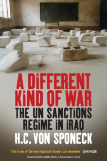 A Different Kind of War : The UN Sanctions Regime in Iraq