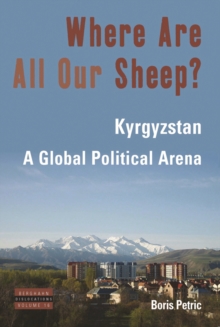 Where Are All Our Sheep? : Kyrgyzstan, A Global Political Arena