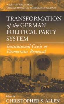 Transformation of the German Political Party System : Institutional Crisis or Democratic Renewal