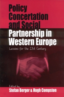 Policy Concertation and Social Partnership in Western Europe : Lessons for the Twenty-first Century