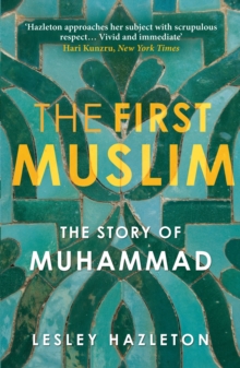 The First Muslim : The Story of Muhammad