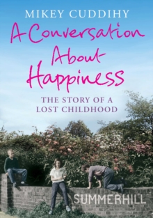 A Conversation About Happiness : The Story of a Lost Childhood, Paperback Book A Conversation About Happiness : The Story of a Lost Childhood, Paperback Book
