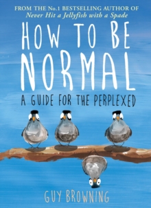 How to be Normal : A Guide for the Perplexed, Hardback Book How to be Normal : A Guide for the Perplexed, Hardback Book