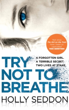 Try Not to Breathe : Gripping psychological thriller bestseller and perfect holiday read