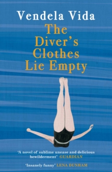 The Diver's Clothes Lie Empty, Paperback / softback Book The Diver's Clothes Lie Empty, Paperback / softback Book