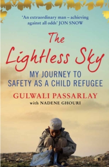 The Lightless Sky : My Journey to Safety as a Child Refugee, Paperback / softback Book The Lightless Sky : My Journey to Safety as a Child Refugee, Paperback / softback Book