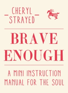 Brave Enough : A Mini Instruction Manual for the Soul, Hardback Book Brave Enough : A Mini Instruction Manual for the Soul, Hardback Book