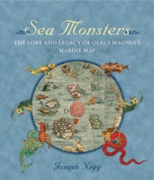 Sea Monsters: The Lore and Legacy of Olaus Magnus's Marine Map