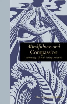 Mindfulness and Compassion : Embracing Life with Loving-Kindness