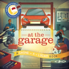 At The Garage : A shine-a-light book, Hardback Book At The Garage : A shine-a-light book, Hardback Book