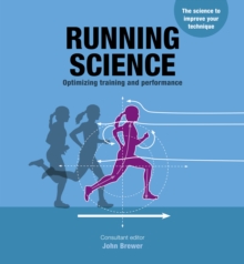 Running Science : Revealing the science of peak performance, Paperback / softback Book Running Science : Revealing the science of peak performance, Paperback / softback Book