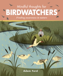 Mindful Thoughts for Birdwatchers : Finding awareness in nature