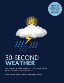 30-Second Weather : The 50 most significant phenomena and events, each explained in half a minute